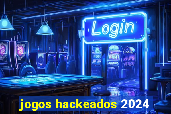 jogos hackeados 2024